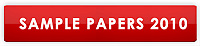 SAMPLE PAPERS 2010